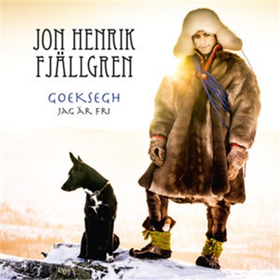 Jon Henrik Fjällgren - Goeksegh - Jag Är Fri download mp3 flac