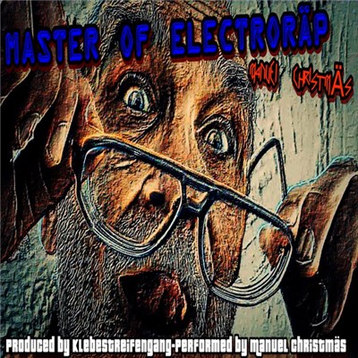 Manuel Christmäs - Master of Electroräp download mp3 flac