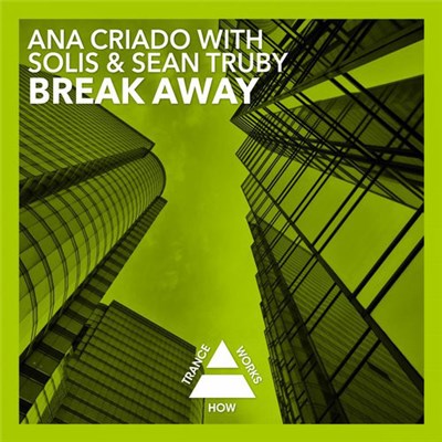Ana Criado With Solis & Sean Truby - Break Away download mp3 flac