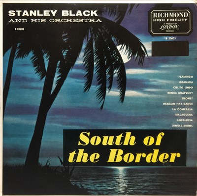 Stanley Black & His Orchestra - South Of The Border download mp3 flac