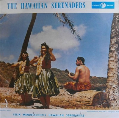 Felix Mendelssohn's Hawaiian Serenaders - The Hawaiian Serenaders download mp3 flac