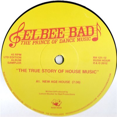 Elbee Bad The Prince Of Dance Music - The True Story Of House Music download mp3 flac