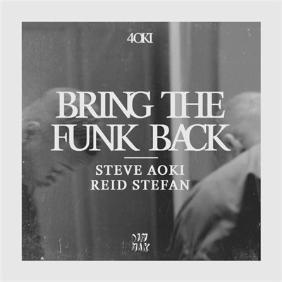 Steve Aoki & Reid Stefan - Bring The Funk Back download mp3 flac