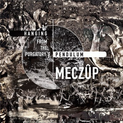 Meczûp - Hanging From The Purgatory's Pendulum download mp3 flac