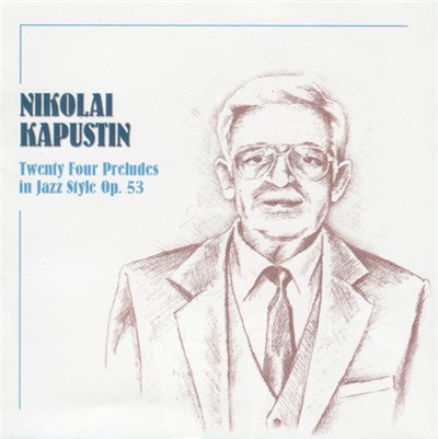 Nikolai Kapustin - Twenty Four Preludes In Jazz Style Op. 53 download mp3 flac