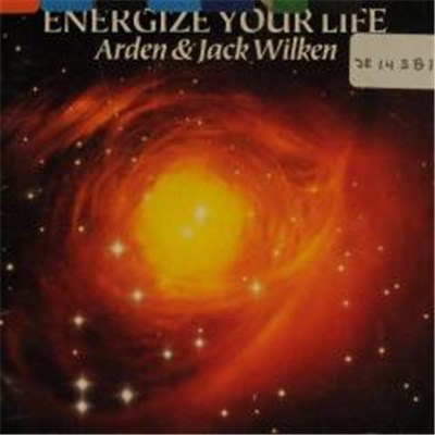 Arden Wilken, Jack Wilken - Energize Your Life download mp3 flac