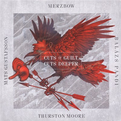 Merzbow, Mats Gustafsson, Balázs Pándi, Thurston Moore - Cuts Of Guilt, Cuts Deeper download mp3 flac