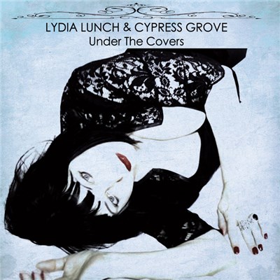 Lydia Lunch & Cypress Grove - Under The Covers download mp3 flac