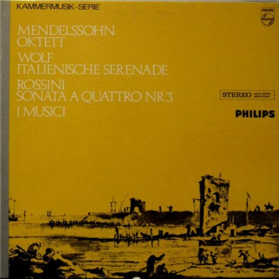 Mendelssohn / Wolf / Rossini - I Musici - Oktett / Italienische Serenade / Sonata A Quattro No. 3 download mp3 flac