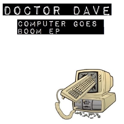 Doctor Dave - Computer Goes Boom EP download mp3 flac