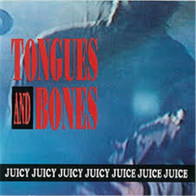 Tongues And Bones - The Juice Album download mp3 flac