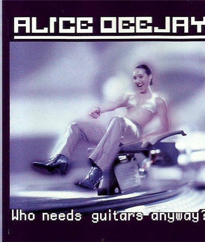 Alice Deejay - Who Needs Guitars Anyway? download mp3 flac