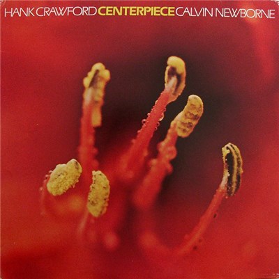 Hank Crawford / Calvin Newborne - Centerpiece download mp3 flac