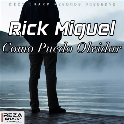 Rick Miguel - Como Puedo Olvidar download mp3 flac
