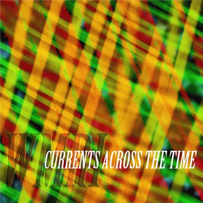 WMRI - Currents Across The Time download mp3 flac