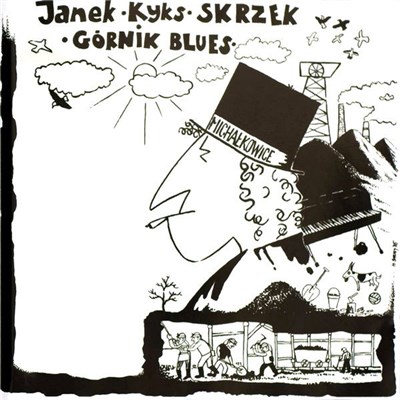 Janek "Kyks" Skrzek - Górnik Blues download mp3 flac