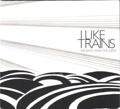 I Like Trains - He Who Saw The Deep download mp3 flac