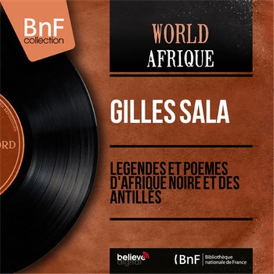 Gilles Sala - Legendes Et Poemes D'Afrique Noire Et Des Antilles download mp3 flac