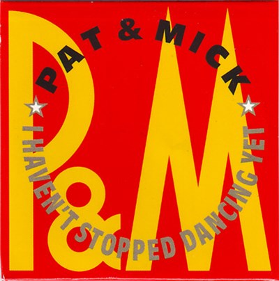 Pat & Mick - I Haven't Stopped Dancing Yet download mp3 flac
