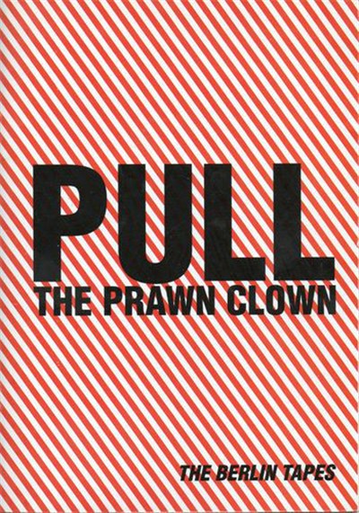 Pull - The Prawn Clown (The Berlin Tapes) download mp3 flac