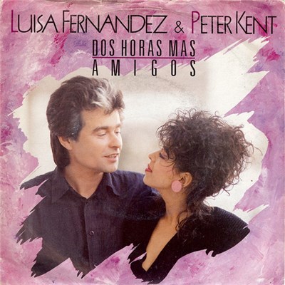 Luisa Fernandez & Peter Kent - Dos Horas Mas / Amigos download mp3 flac