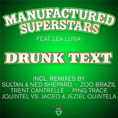 Manufactured Superstars Feat. Lea Luna - Drunk Text download mp3 flac