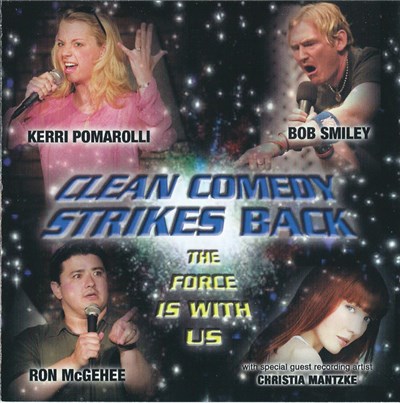 Kerri Pomarolli, Bob Smiley, Ron McGehee With Special Guest Recording Artist Christia Mantzke - Clean Comedy Strikes Back: The Force Is With Us download mp3 flac