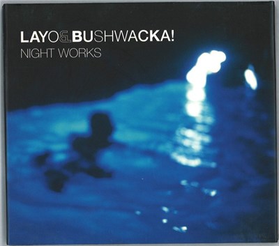 Layo & Bushwacka! - Night Works download mp3 flac