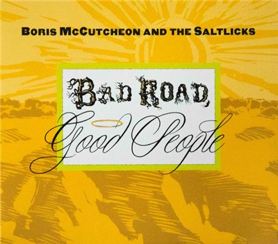 Boris McCutcheon & The Saltlicks - Bad Road, Good People download mp3 flac