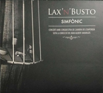 Lax'N'Busto, Orquestra De Cambra De L'Empordà, Joan Albert Amargos - Simfònic download mp3 flac