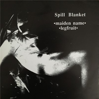 Spill Blanket - Maiden Name b/w Legfruit download mp3 flac
