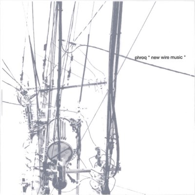 Phroq - New Wire Music download mp3 flac