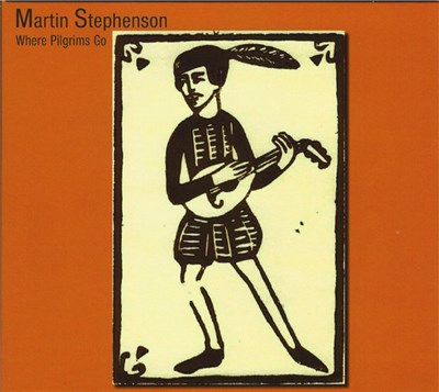 Martin Stephenson - Where Pilgrims Go download mp3 flac