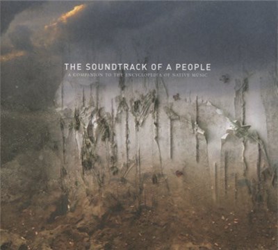 Various - The Soundtrack Of A People - A Companion To The Encyclopedia Of Native Music download mp3 flac