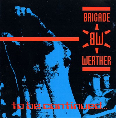 Brigade Werther - To Be Continued... download mp3 flac