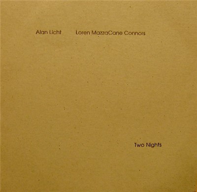 Alan Licht, Loren MazzaCane Connors - Two Nights download mp3 flac