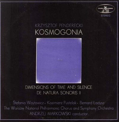 Krzysztof Penderecki - Stefania Woytowicz • Kazimierz Pustelak • Bernard Ładysz • Warsaw National Philharmonic Chorus And The Symphony Orchestra • Andrzej Markowski - Kosmogonia / Dimensions Of Time And Silence / De Natura Sonoris II download mp3 flac