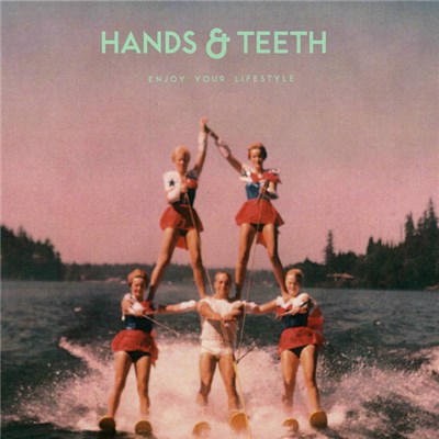 Hands & Teeth - Enjoy Your Lifestyle download mp3 flac