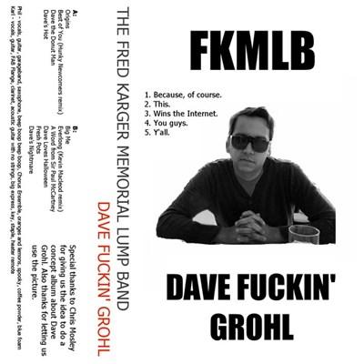 The Fred Karger Memorial Lump Band - Dave Fuckin' Grohl download mp3 flac