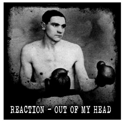 Reaction - Out Of My Head download mp3 flac