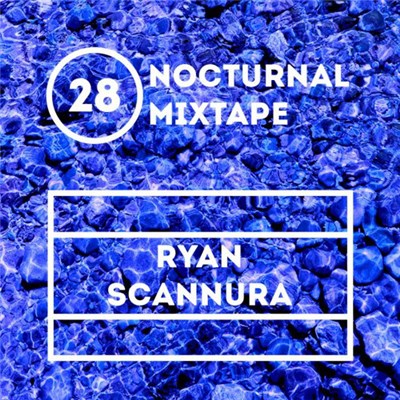 Ryan Scannura - Nocturnal Mixtape #28 w/ Ryan Scannura download mp3 flac