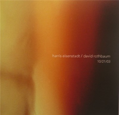 Harris Eisenstadt, David Rothbaum - 10/21/03 download mp3 flac