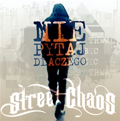 Street Chaos - Nie Pytaj Dlaczego download mp3 flac
