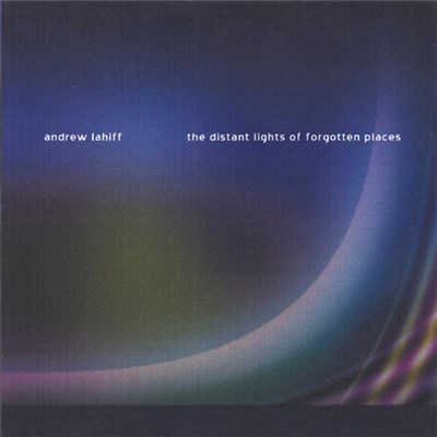 Andrew Lahiff - The Distant Lights Of Forgotten Places download mp3 flac