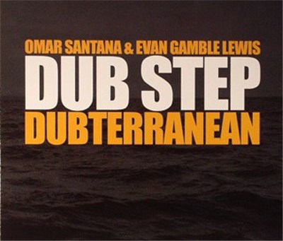 Omar Santana & Evan Gamble Lewis - Dub Step Dubterranean download mp3 flac