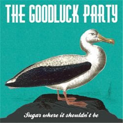 The Goodluck Party - Sugar Where It Shouldn't Be download mp3 flac