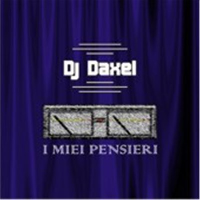 DJ Daxel - I Miei Pensieri download mp3 flac