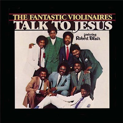 The Violinaires Featuring Robert Blair - Talk To Jesus download mp3 flac