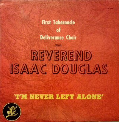 First Tabernacle Of Deliverance Choir With Reverence Isaac Douglas - I'm Never Left Alone download mp3 flac