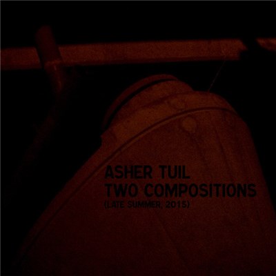 Asher Tuil - Two Compositions (Late Summer, 2015) download mp3 flac